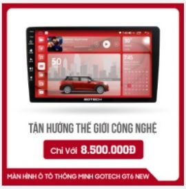 MÀN HÌNH Ô TÔ THÔNG MINH GOTECH GT6 NEW