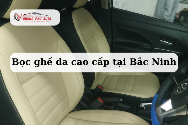 Bọc ghế da cao cấp tại Bắc Ninh