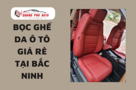 BỌC GHẾ DA Ô TÔ GIÁ RẺ TẠI BẮC NINH 