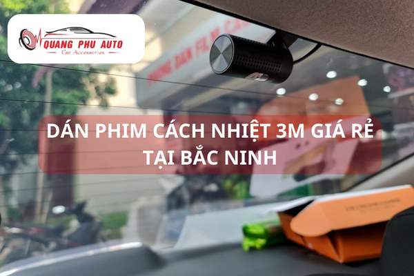 Dán phim cách nhiệt giá rẻ tại Bắc Ninh